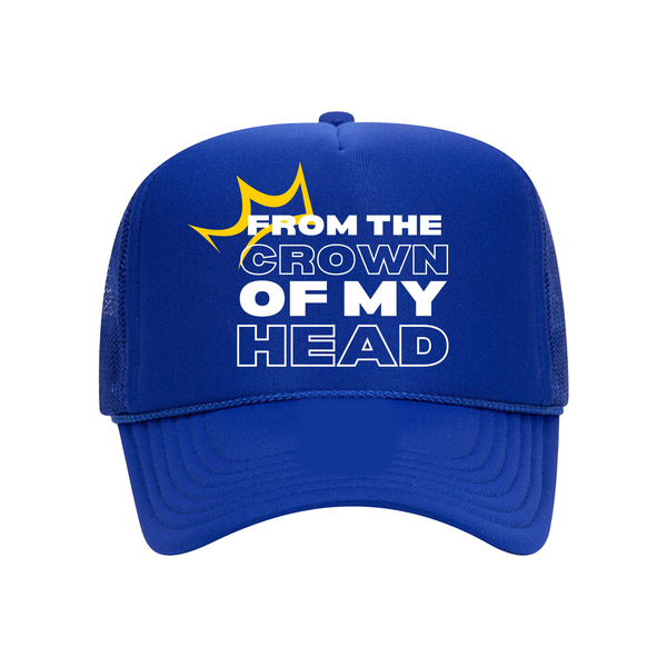 Crown Of My Head Trucker Hat